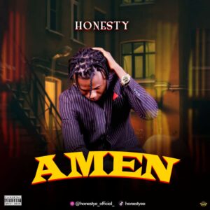 Music: Honesty – Amen Mp3 Download Audio