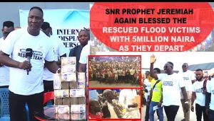 News Flash: Flood victims rescued by Billionaire Prophet Jeremiah Fufeyin returns home with 5million Naira cash gift from the Man of God